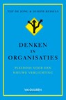 Denken in organisaties - Tjip de Jong ; Joseph Kessels - 9789089654014