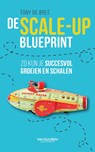 De scale-up blueprint - Tony de Bree - 9789089654229