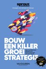 Bouw een killer groeistrategie - Remy Gieling ; Team Sprout - 9789089654748
