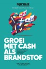 Groei met cash als brandstof - Team Sprout - 9789089654847