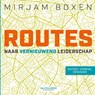 Routes naar vernieuwend leiderschap - Mirjam Boxen - 9789089656216
