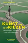 De kunst van niet kiezen - Danny Mullenders ; Tjomme Reeringh - 9789089657671