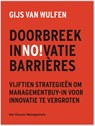 Doorbreek innovatiebarrières - Gijs van Wulfen - 9789089657817