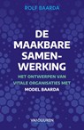 De maakbare samenwerking - Rolf Baarda - 9789089657879