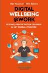 Digital wellbeing@work - Rijn Vogelaar ; Rita Zijlstra - 9789089657961
