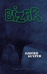 Bizar - Sjoerd Kuyper - 9789089672889