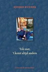 Tob niet, het komt altijd anders - Sjoerd Kuyper - 9789089674760