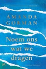 Noem ons wat we dragen - Amanda Gorman - 9789089684417