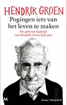 Pogingen iets van het leven te maken - Hendrik Groen - 9789089684424