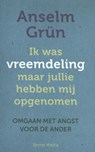 Ik was vreemdeling maar jullie hebben mij opgenomen - Anselm Grün - 9789089722300