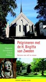 Pelgrimeren met de H Birgitta van Zweden - Huguette Jurriaanse ; Felicia Dekkers - 9789089723246
