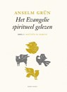 Matteüs en Marcus deel I - Het evangelie spiritueel gelezen - Anselm Grün - 9789089723444