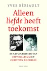 Alleen liefde heeft toekomst - Yves Bériault - 9789089723567
