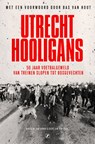 Utrecht Hooligans - Daniel M. van Doorn ; Evert van der Zouw - 9789089752895