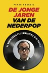 De jonge jaren van de Nederpop - Peter Voskuil - 9789089753076