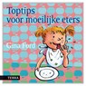 Toptips voor moeilijke eters - FORD, Gina - 9789089893703
