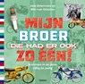 Mijn broer die had er ook zo één! - Jack Botermans ; Wim van Grinsven - 9789089896933