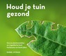 Houd je tuin gezond - Bärbel Oftring - 9789089898296