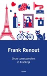 Onze correspondent in Frankrijk - Frank Renout - 9789089899422