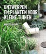 Ontwerpen en planten voor kleine tuinen - Modeste Herwig - 9789089899644