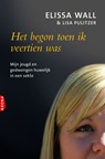 Het begon toen ik veertien was - WALL, Elissa & PULITZER, Lisa - 9789089900241