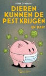 Dieren kunnen de pest krijgen. En dan? - Esther Ouwehand - 9789090342610