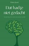 Dat had je niet gedacht - Peter Groot - 9789090353081