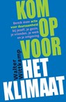 Kom op voor het klimaat - Walter Wittkamp - 9789090375298