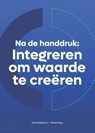 Na de handdruk: Integreren om waarde te creëren - Evert Oosterhuis ; Michel Maas - 9789090379234