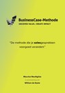 De BusinessCase-Methode - Maurice Neuféglise ; William de Kaste - 9789090406558