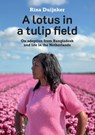 A Lotus in a tulip field - Rina Duijnker - 9789090416250