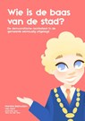Wie is de baas van de stad? - Marielle Bakhuizen-van Oort - 9789090417134