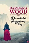 De mörka skuggornas hus - Barbara Wood - 9789152145531