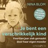 Je bent een verschrikkelijk kind - Nina Blom - 9789179957698