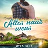 Alles naar wens - Myra Slot - 9789179957872