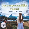 Levensgevaarlijke vijand - Torill Thorup - 9789180192798