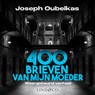 400 brieven van mijn moeder - Joseph Oubelkas - 9789180517041