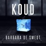 Koud - Barbara De Smedt - 9789180518406