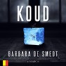 Koud - Barbara De Smedt - 9789180518420
