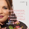 Gedwongen, gevlucht, verstoten… maar vrij! - Samira Harmach - 9789180518505