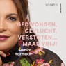 Gedwongen, gevlucht, verstoten… maar vrij! - Samira Harmach - 9789180518505