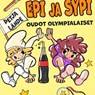 Epi ja Sypi – Oudot olympialaiset - Petja Lähde - 9789180871358