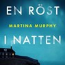 En röst i natten - Martina Murphy - 9789180895521