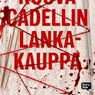 Rouva Cadellin lankakauppa - Samuli Laiho - 9789180905312