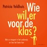 Wie wil er voor de klas? - Patricia Veldhuis - 9789180950251