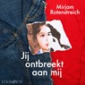 Jij ontbreekt aan mij - Mirjam Rotenstreich - 9789180951012