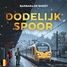 Dodelijk spoor - Barbara De Smedt - 9789180951326
