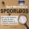 Spoorloos - Kurt Wertelaers - 9789181120592