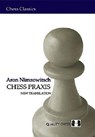 Chess Praxis: New Translation - Aron Nimzowitsch - 9789185779000