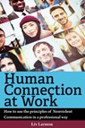 Human Connection at Work; How to use the principles of Nonviolent Communication in a professional way - LIV Larsson - 9789187489563